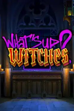 What’s Up Witches